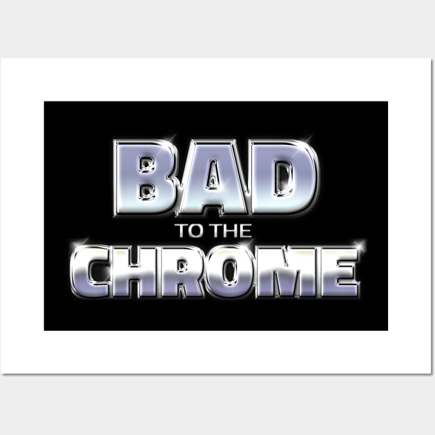 BAD TO THE CHROME #1 Wall Art by RickTurner